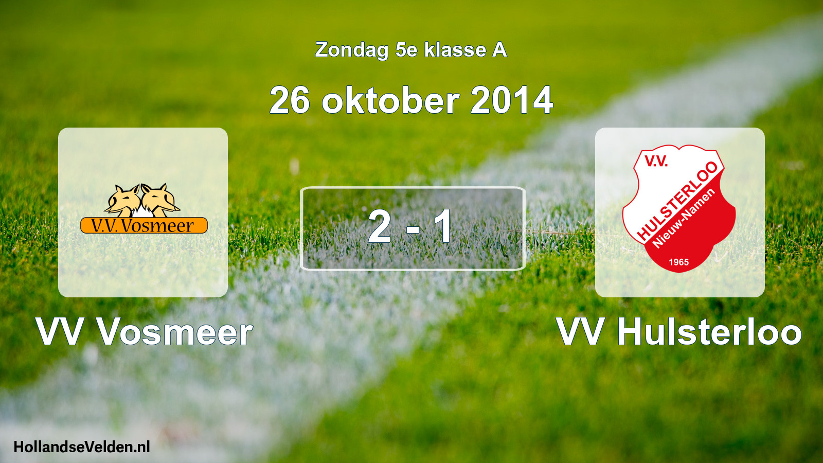 Total number of matches played: VV Vosmeer - VV Hulsterloo 2 - 1 (26 October 2014)