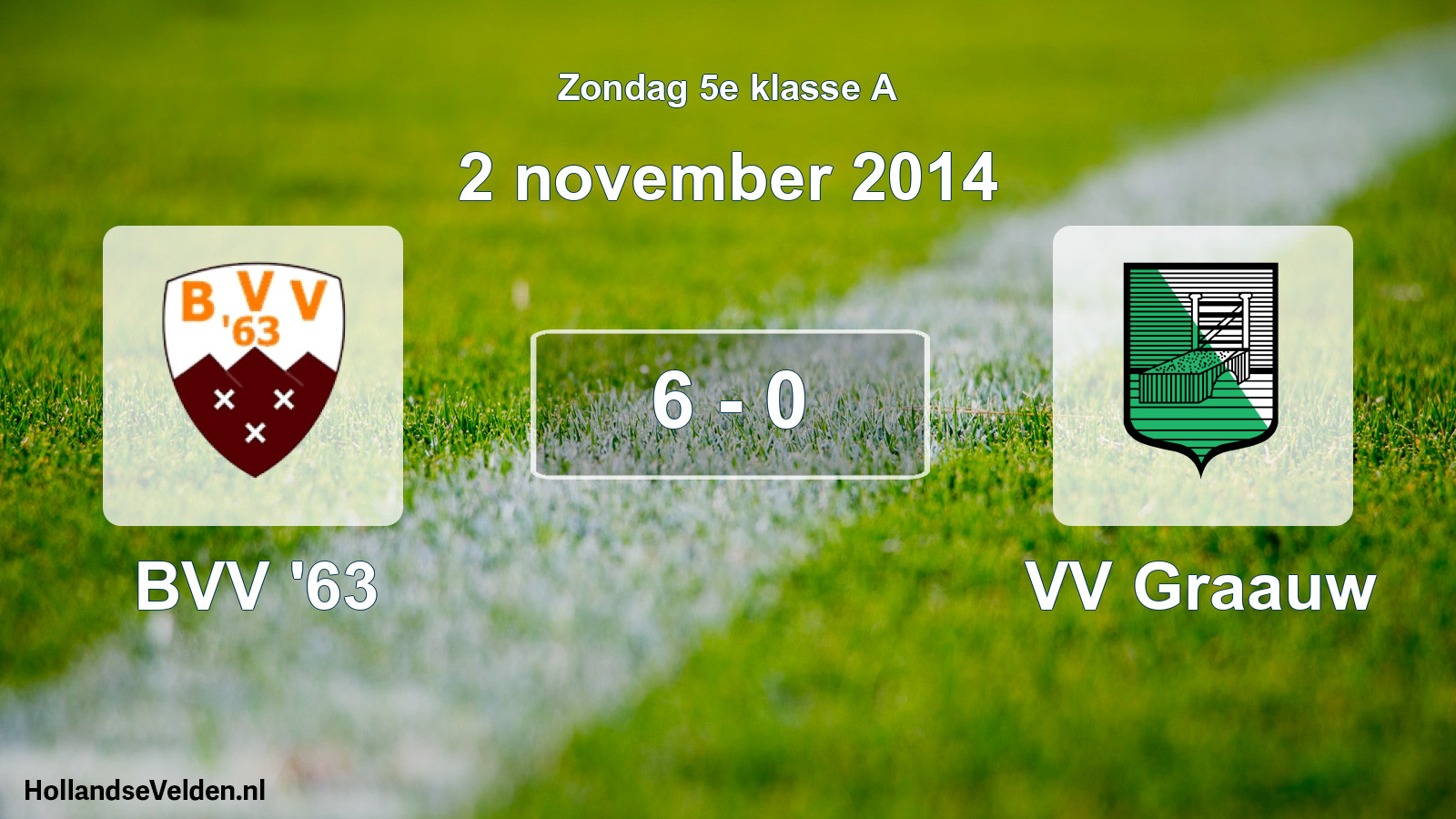 Total number of matches played: BVV '63 - VV Graauw 6 - 0 (2 November 2014)