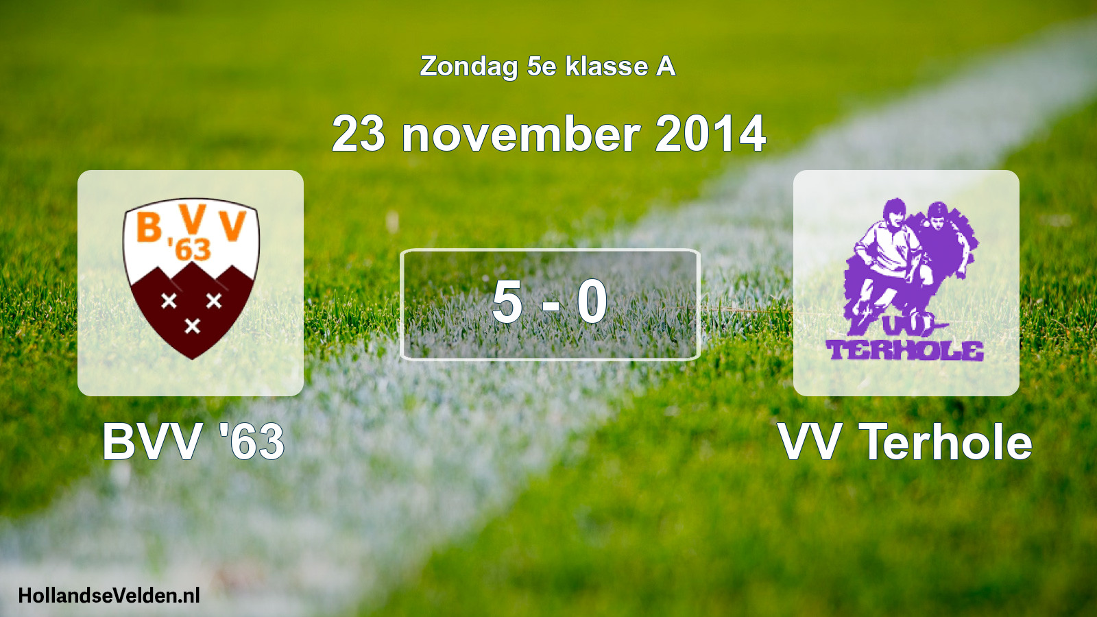 Total number of matches played: BVV '63 - VV Terhole 5 - 0 (23 November 2014)