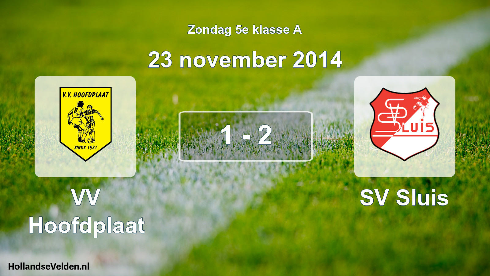 Total number of matches played: VV Hoofdplaat - SV Sluis 1 - 2 (23 November 2014)