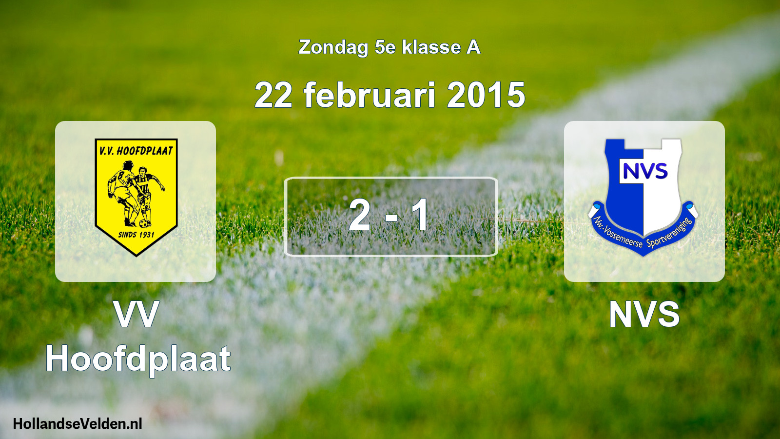 Total number of matches played: VV Hoofdplaat - NVS 2 - 1 (22 February 2015)