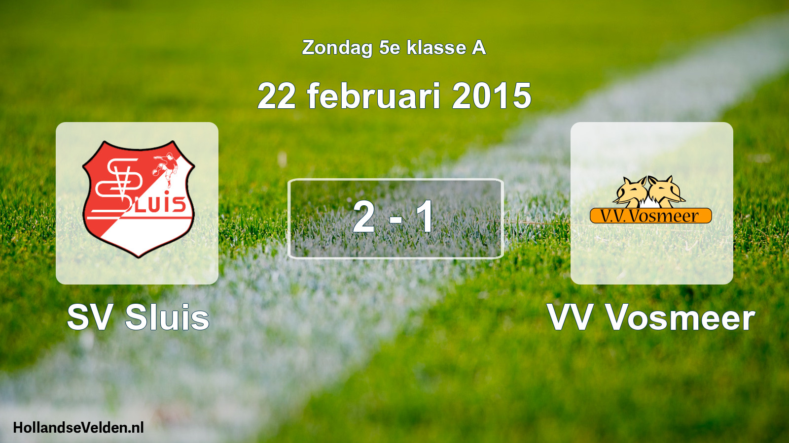 Total number of matches played: SV Sluis - VV Vosmeer 2 - 1 (22 February 2015)