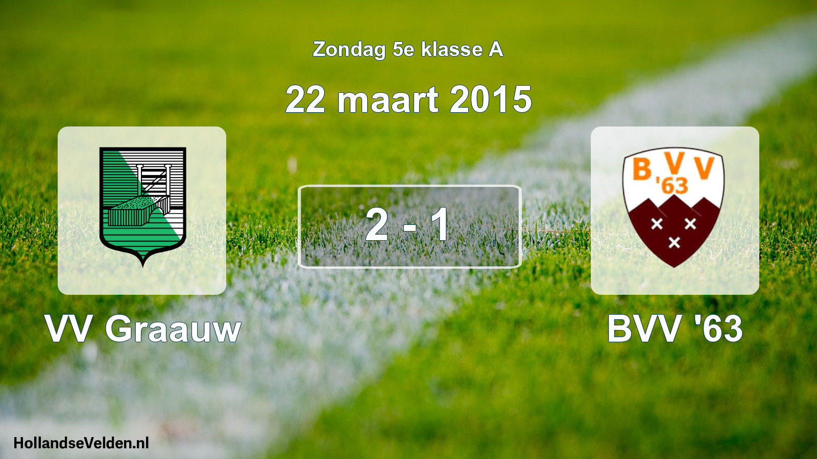 Total number of matches played: VV Graauw - BVV '63 2 - 1 (22 March 2015)