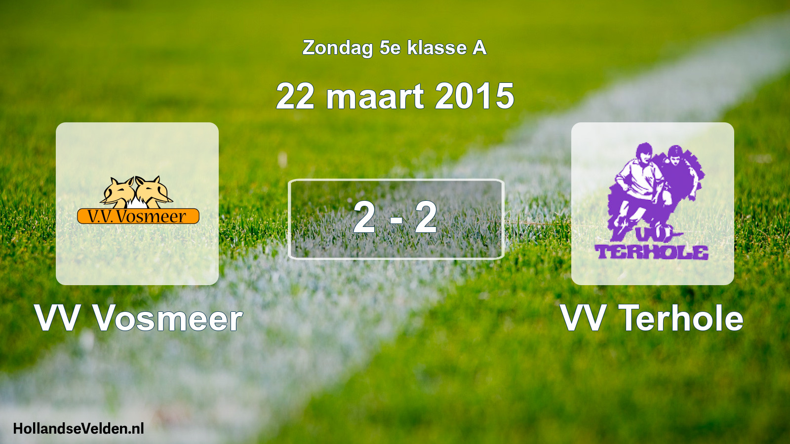 Total number of matches played: VV Vosmeer - VV Terhole 2 - 2 (22 March 2015)