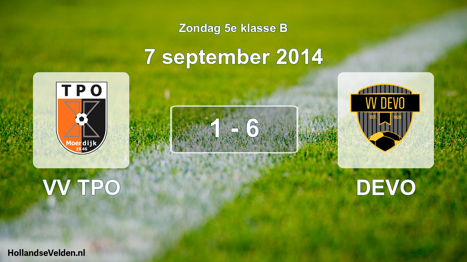Total number of matches played: VV TPO - DEVO 1 - 6 (7 September 2014)