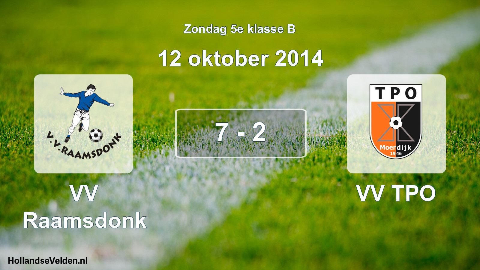 Total number of matches played: VV Raamsdonk - VV TPO 7 - 2 (12 October 2014)