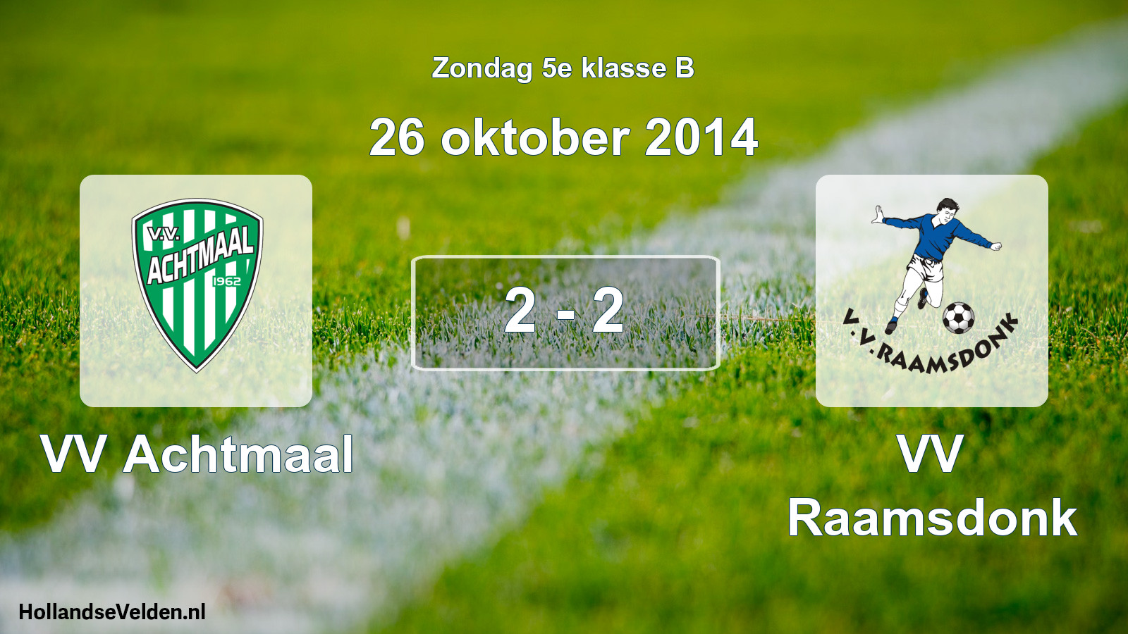Total number of matches played: VV Achtmaal - VV Raamsdonk 2 - 2 (26 October 2014)