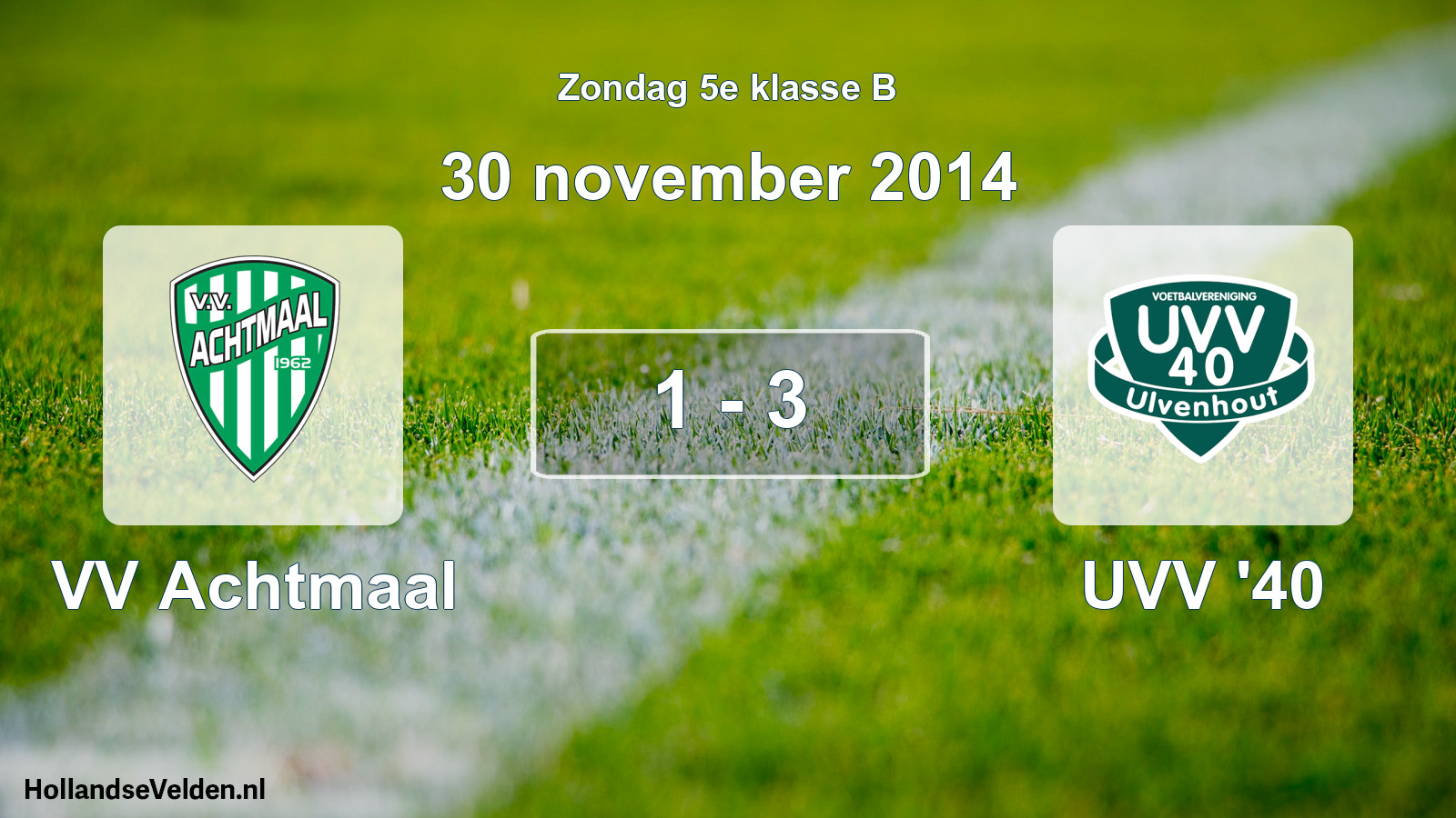 Total number of matches played: VV Achtmaal - UVV '40 1 - 3 (30 November 2014)