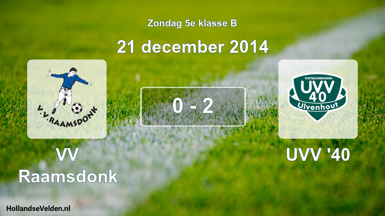 Total number of matches played: VV Raamsdonk - UVV '40 0 - 2 (21 December 2014)