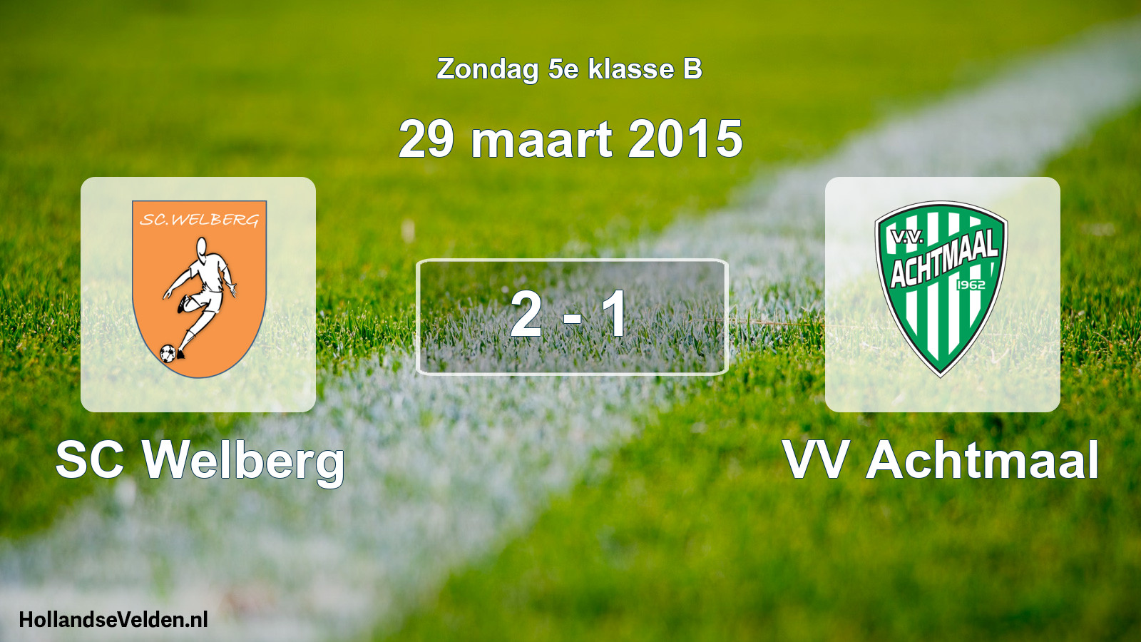 Total number of matches played: SC Welberg - VV Achtmaal 2 - 1 (29 March 2015)