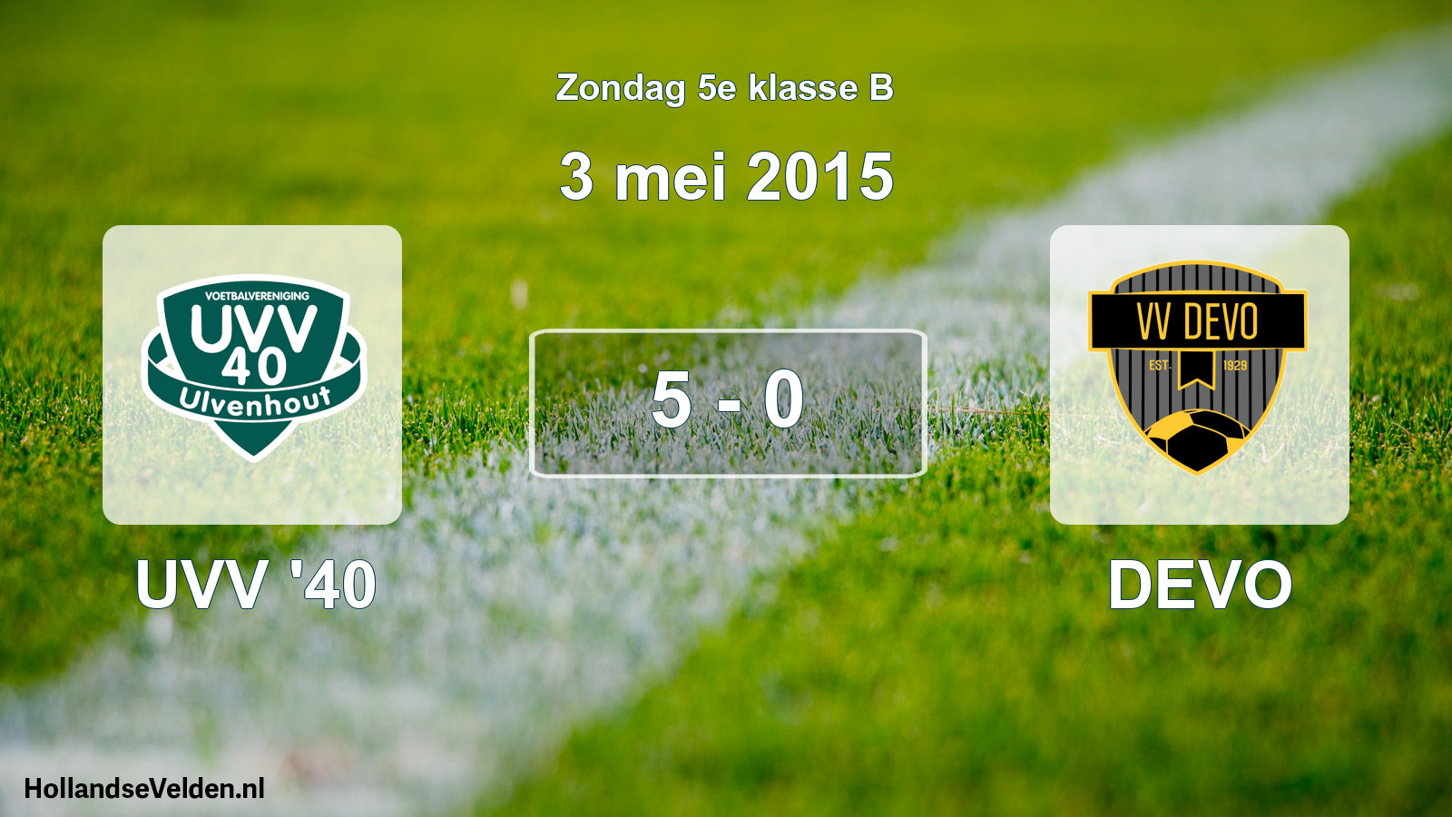 Total number of matches played: UVV '40 - DEVO 5 - 0 (3 May 2015)