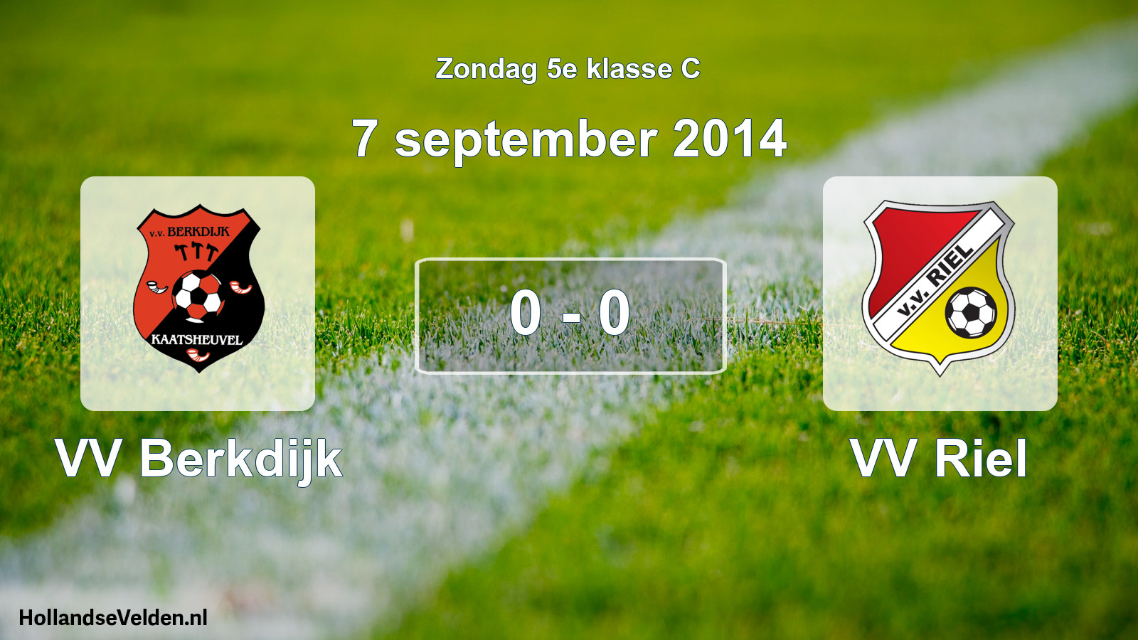 Total number of matches played: VV Berkdijk - VV Riel 0 - 0 (7 September 2014)
