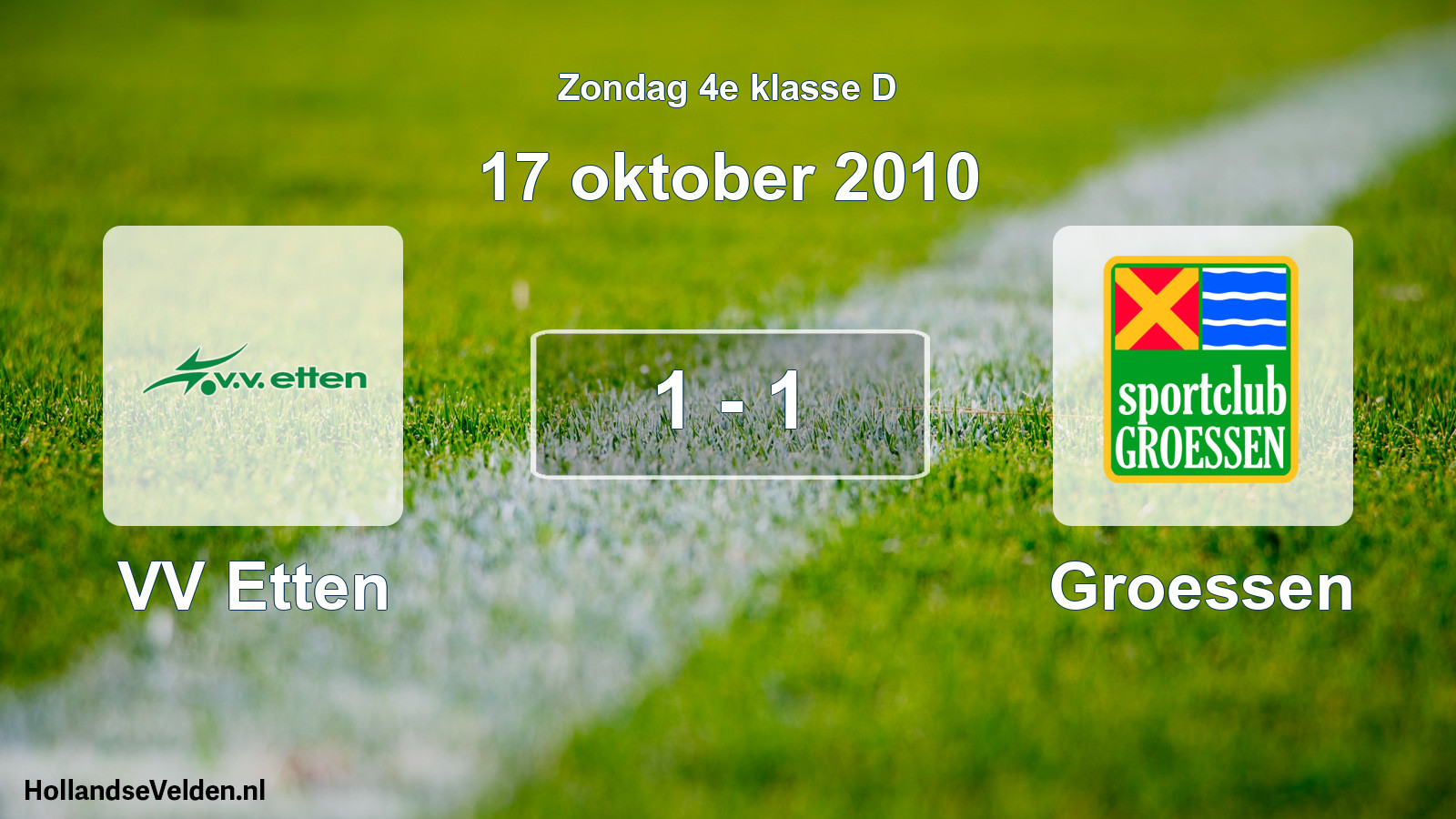 Total number of matches played: VV Etten - Groessen 1 - 1 (17 October 2010)