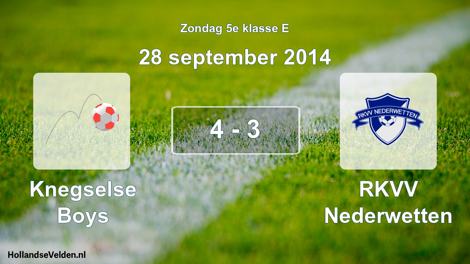 Total number of matches played: Knegselse Boys - RKVV Nederwetten 4 - 3 (28 September 2014)