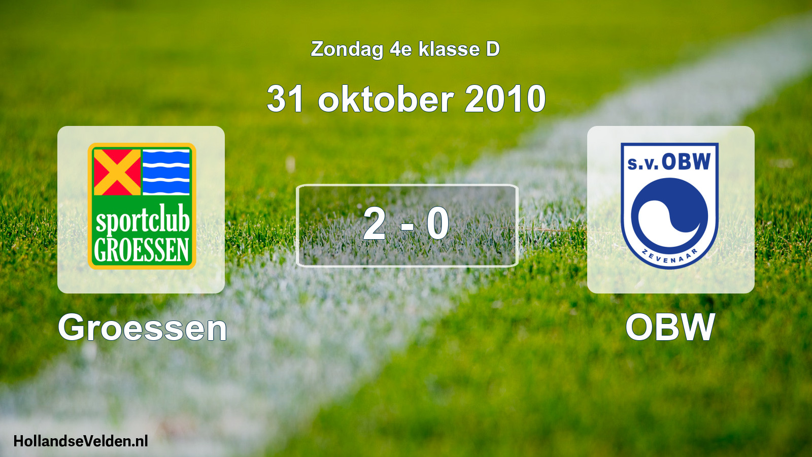Total number of matches played: Groessen - OBW 2 - 0 (31 October 2010)