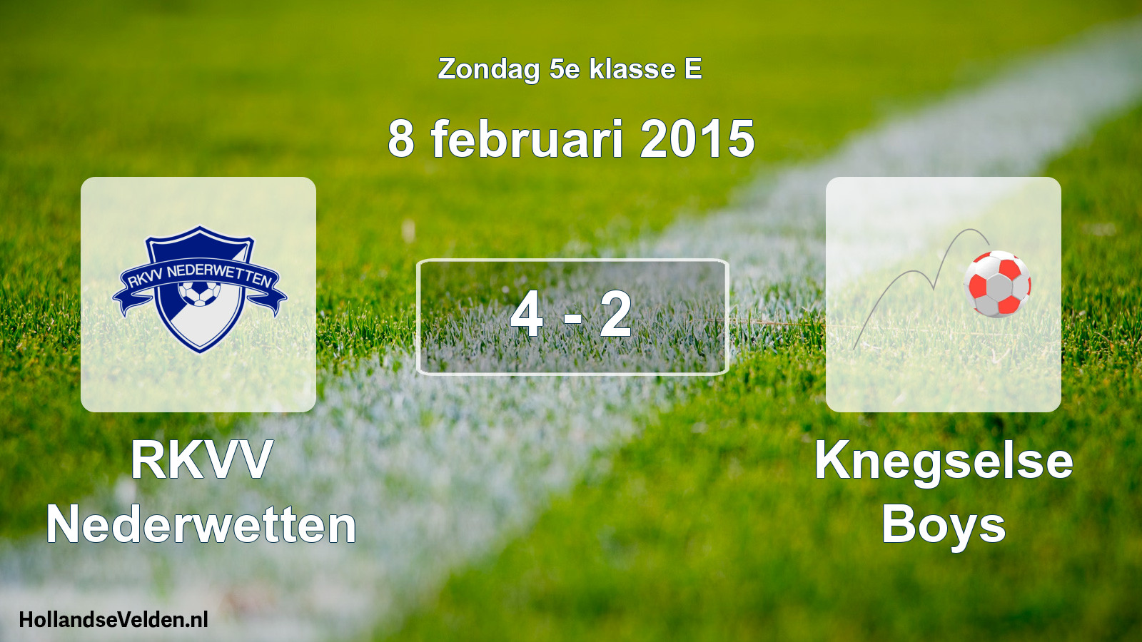 Total number of matches played: RKVV Nederwetten - Knegselse Boys 4 - 2 (8 February 2015)