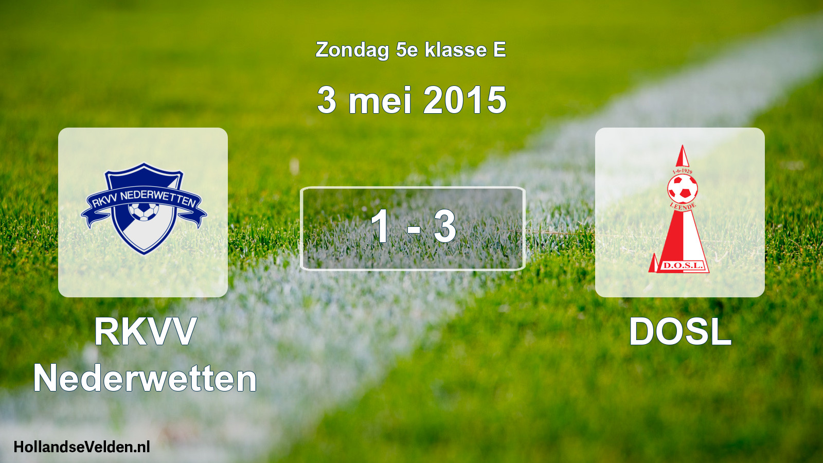 Total number of matches played: RKVV Nederwetten - DOSL 1 - 3 (3 May 2015)