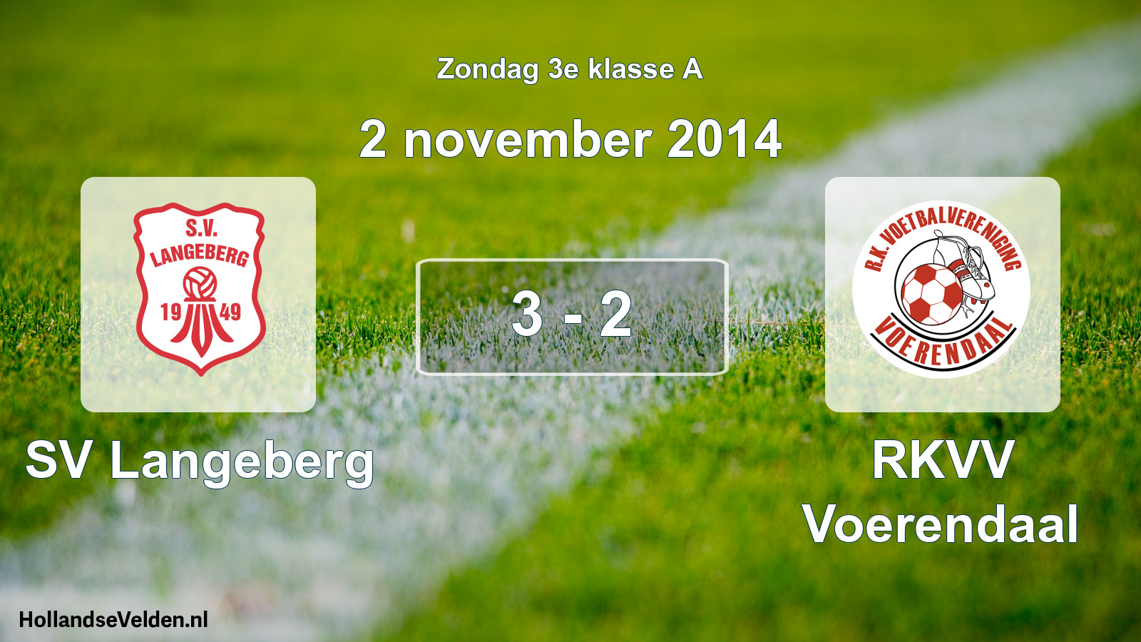 Total number of matches played: SV Langeberg - RKVV Voerendaal 3 - 2 (2 November 2014)