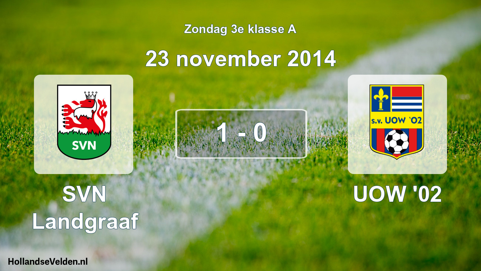 Total number of matches played: SVN Landgraaf - UOW '02 1 - 0 (23 November 2014)