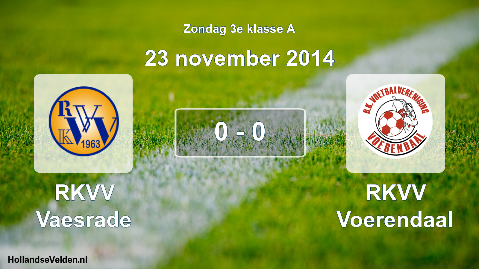 Total number of matches played: RKVV Vaesrade - RKVV Voerendaal 0 - 0 (23 November 2014)