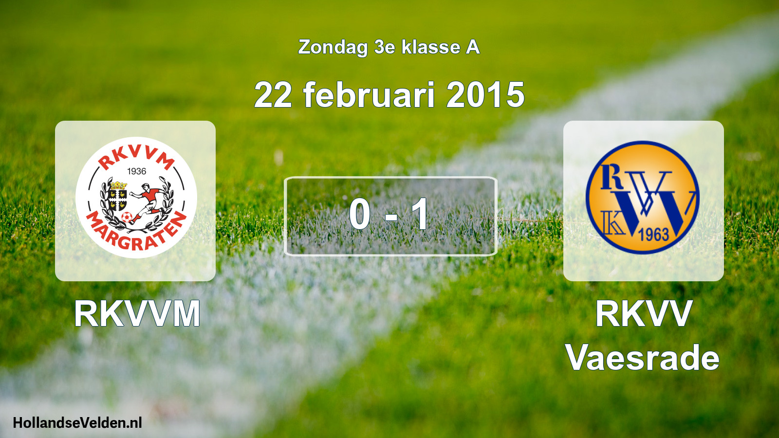 Total number of matches played: RKVVM - RKVV Vaesrade 0 - 1 (22 February 2015)