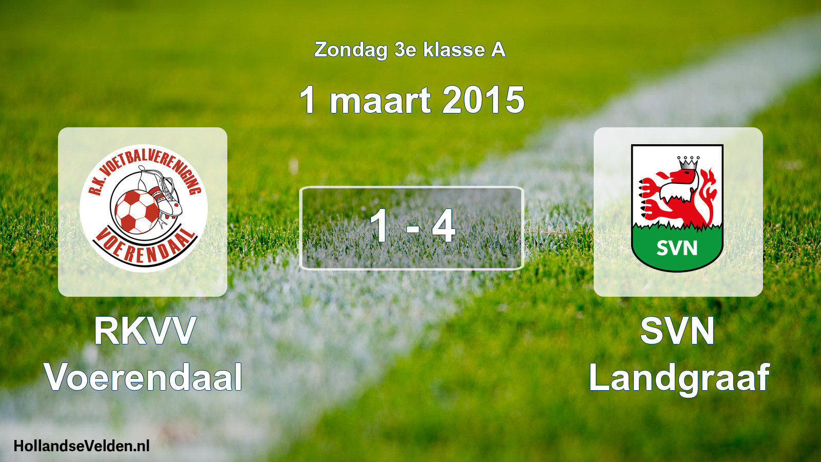 Total number of matches played: RKVV Voerendaal - SVN Landgraaf 1 - 4 (1 March 2015)