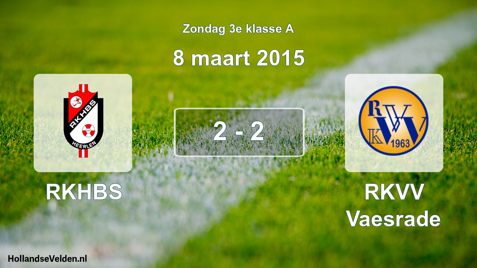 Total number of matches played: RKHBS - RKVV Vaesrade 2 - 2 (8 March 2015)