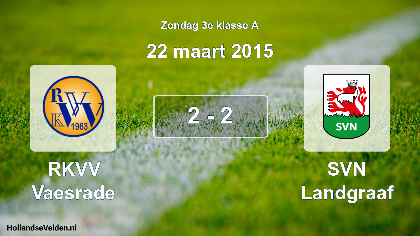 Total number of matches played: RKVV Vaesrade - SVN Landgraaf 2 - 2 (22 March 2015)