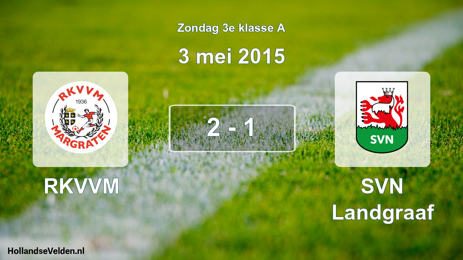 Total number of matches played: RKVVM - SVN Landgraaf 2 - 1 (3 May 2015)
