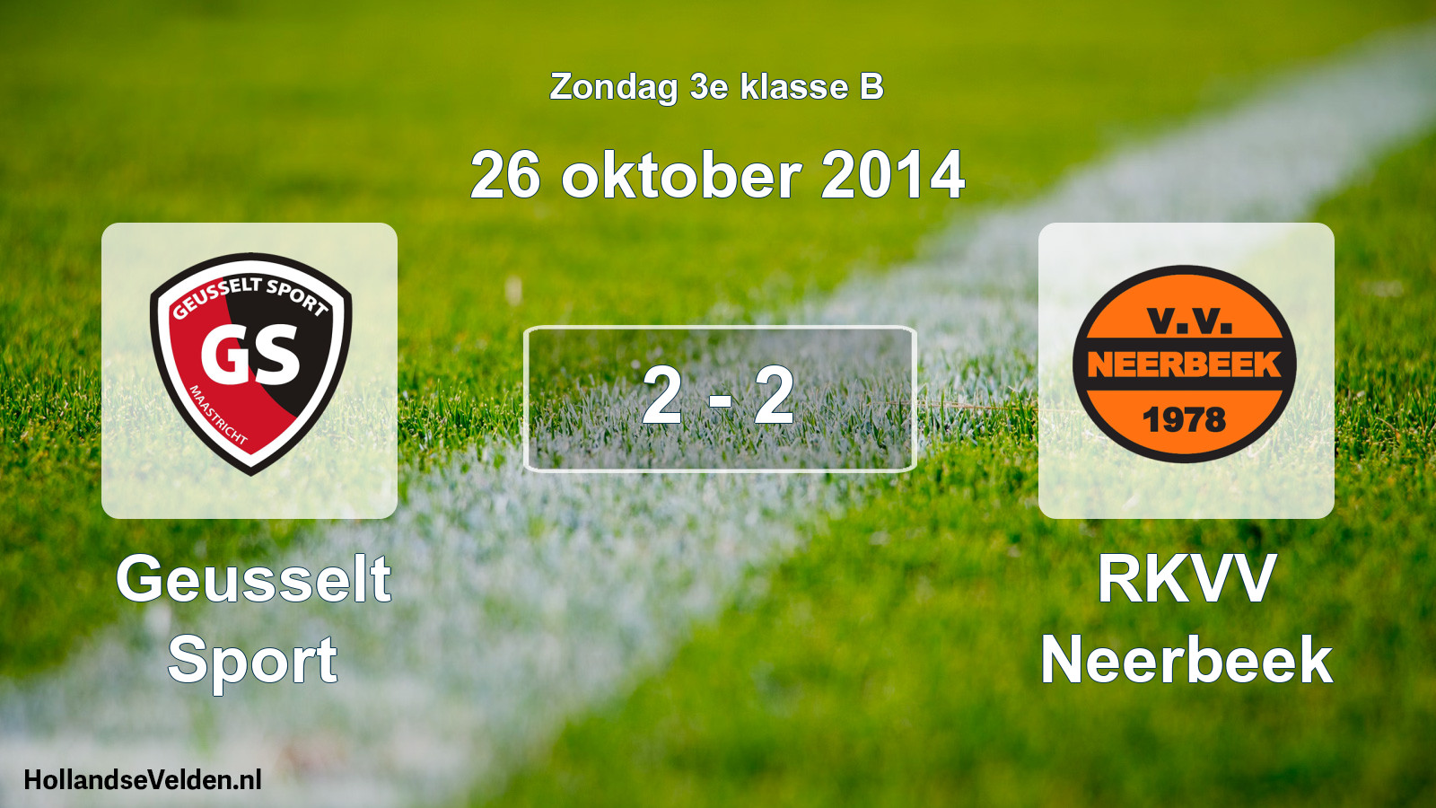 Total number of matches played: Geusselt Sport - RKVV Neerbeek 2 - 2 (26 October 2014)