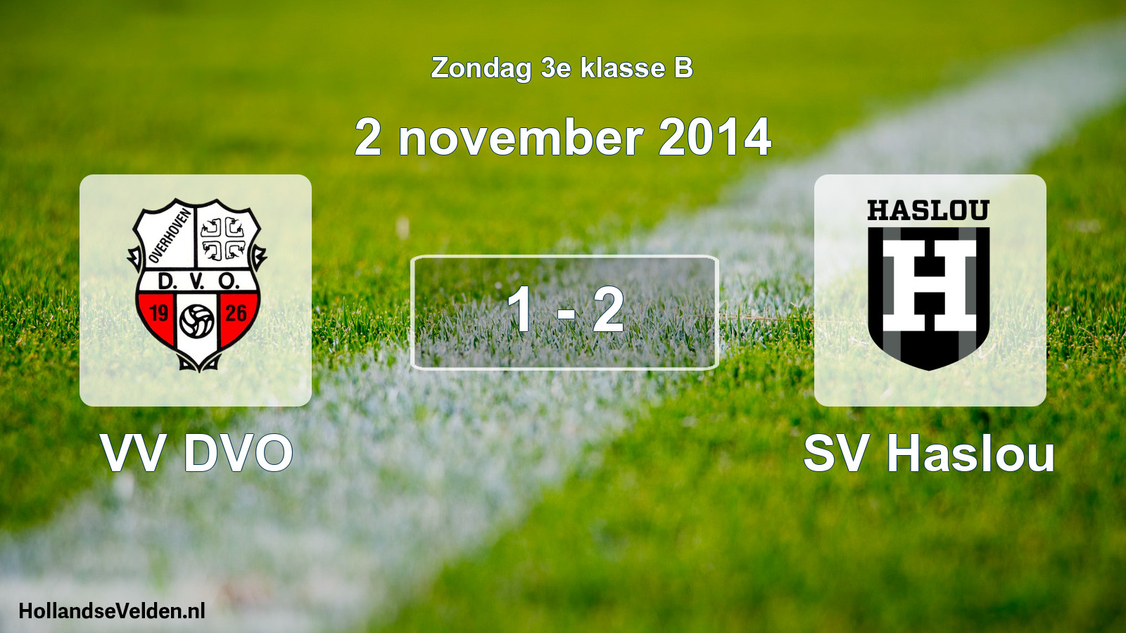 Total number of matches played: VV DVO - SV Haslou 1 - 2 (2 November 2014)