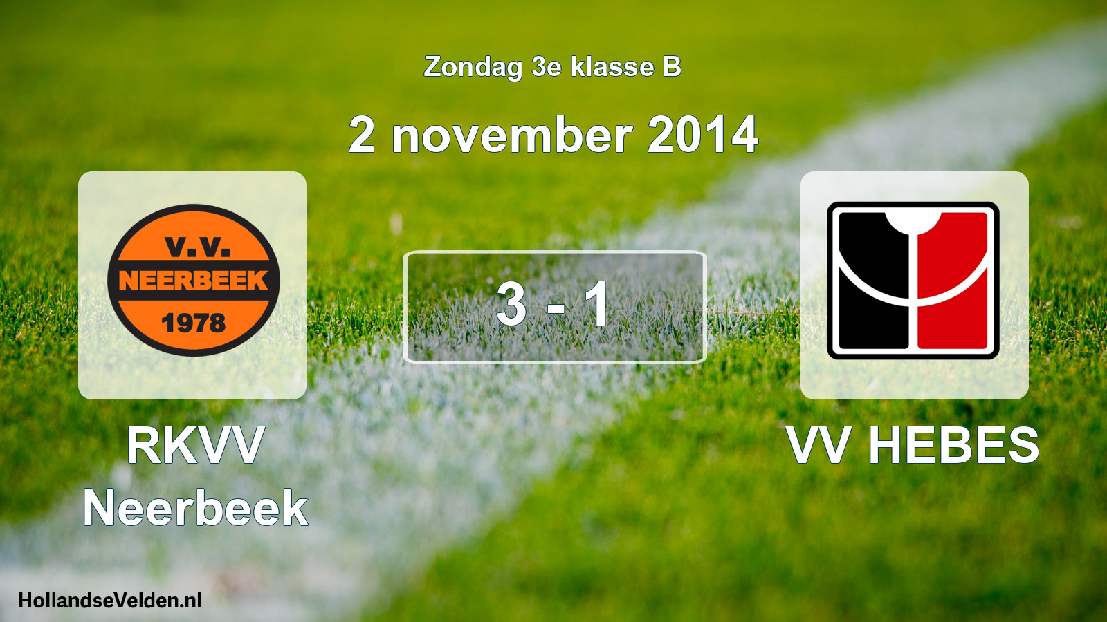 Total number of matches played: RKVV Neerbeek - VV HEBES 3 - 1 (2 November 2014)