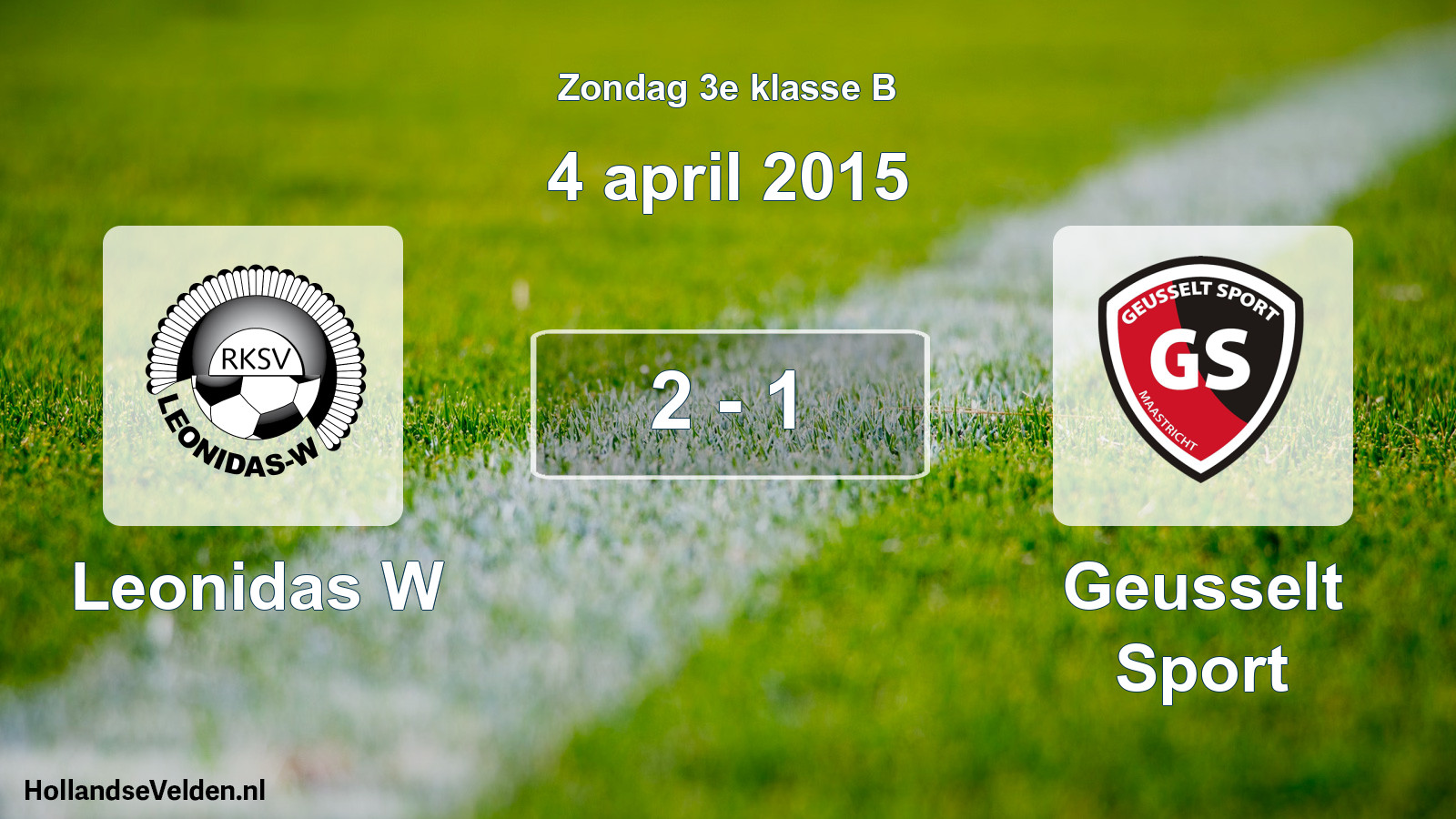 Total number of matches played: Leonidas W - Geusselt Sport 2 - 1 (4 April 2015)