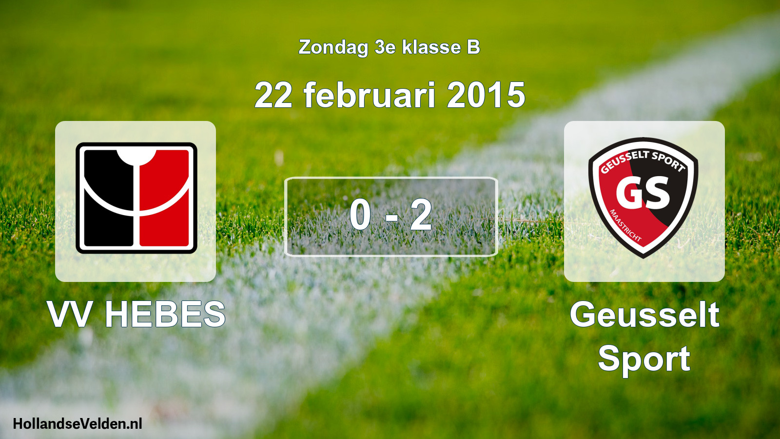 Total number of matches played: VV HEBES - Geusselt Sport 0 - 2 (22 February 2015)