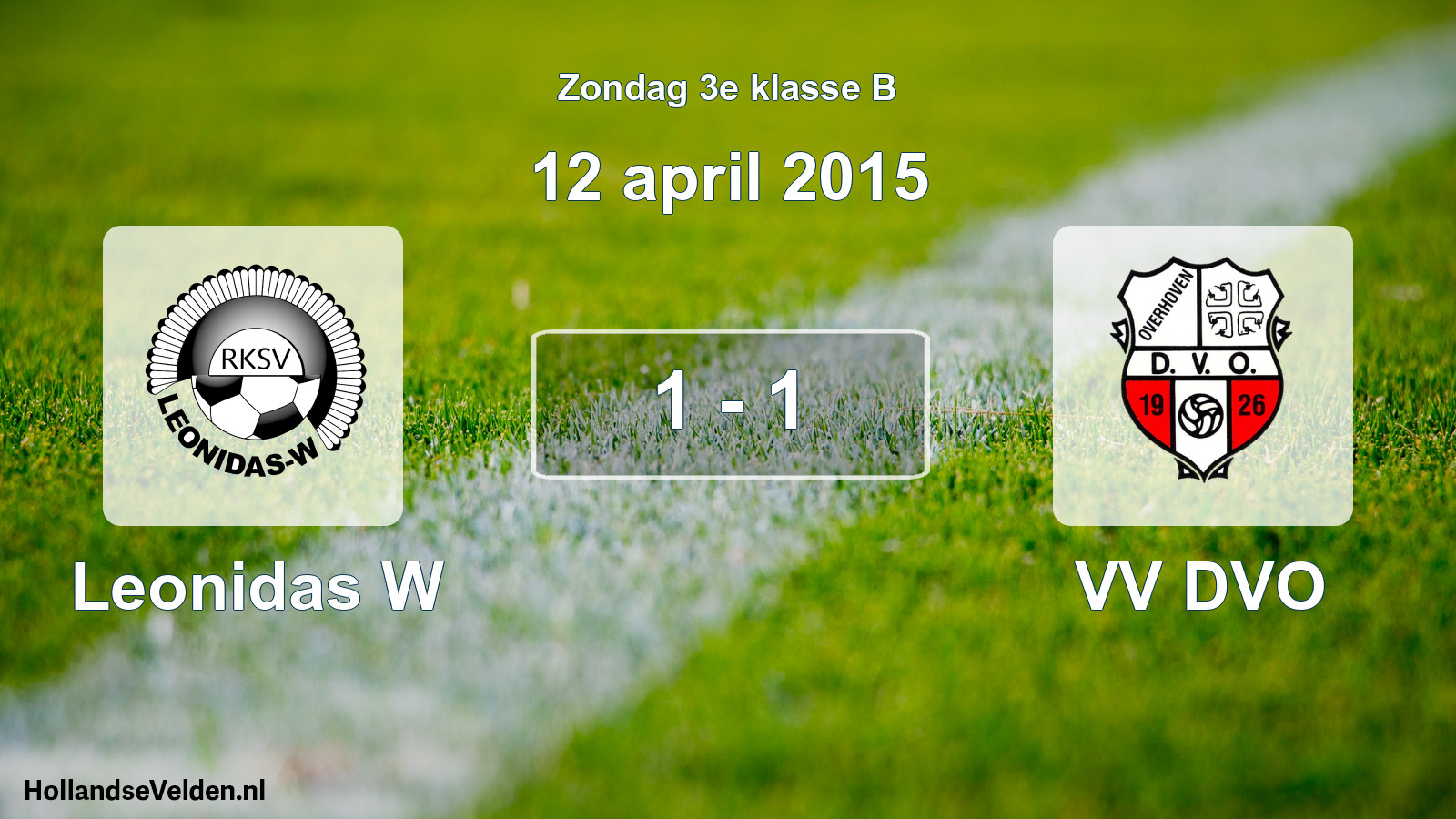 Total number of matches played: Leonidas W - VV DVO 1 - 1 (12 April 2015)