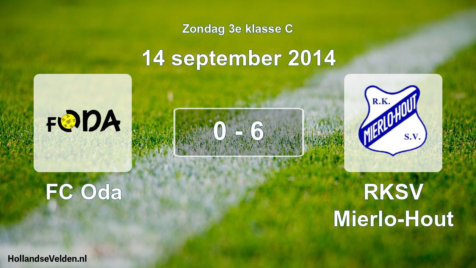 Total number of matches played: FC Oda - RKSV Mierlo-Hout 0 - 6 (14 September 2014)