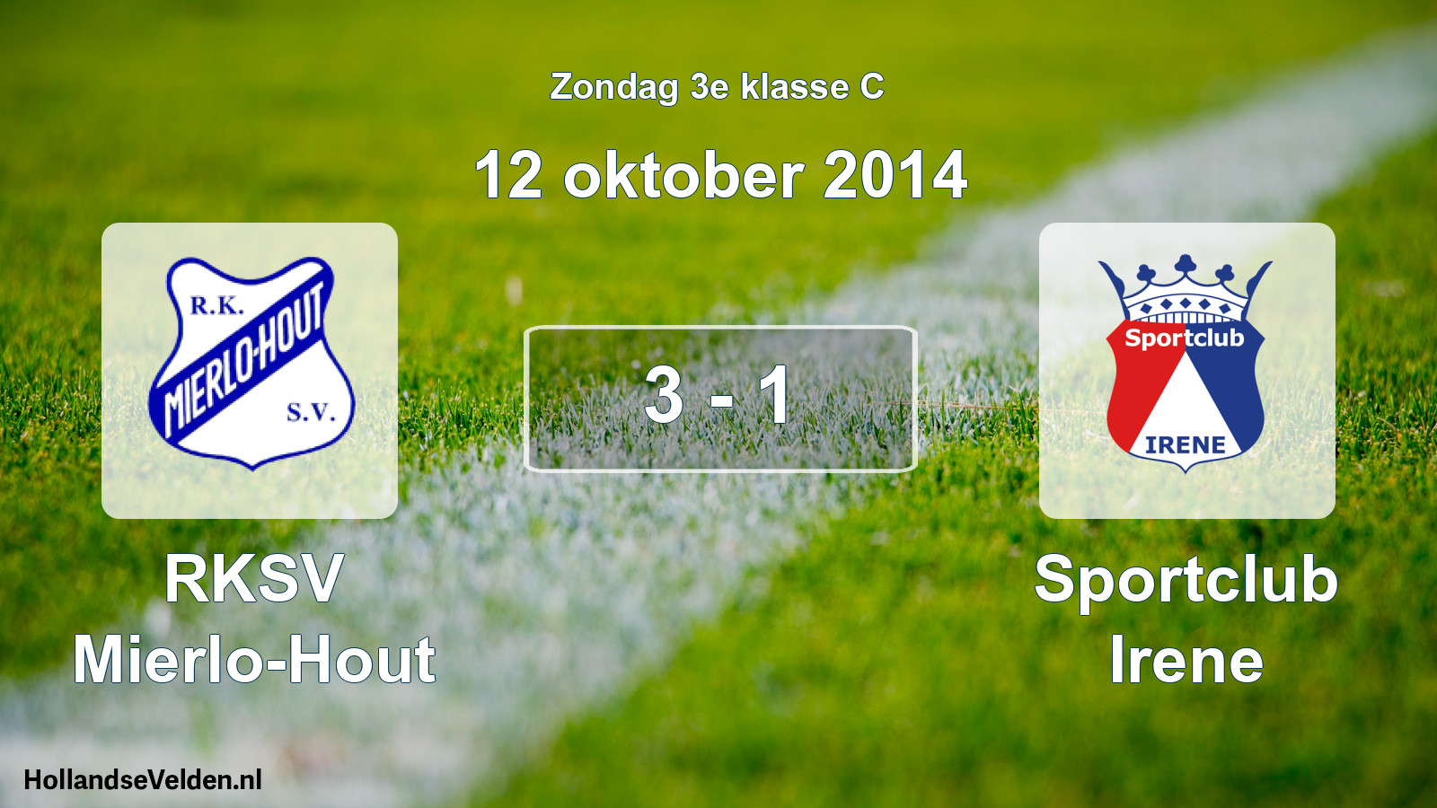 Total number of matches played: RKSV Mierlo-Hout - Sportclub Irene 3 - 1 (12 October 2014)