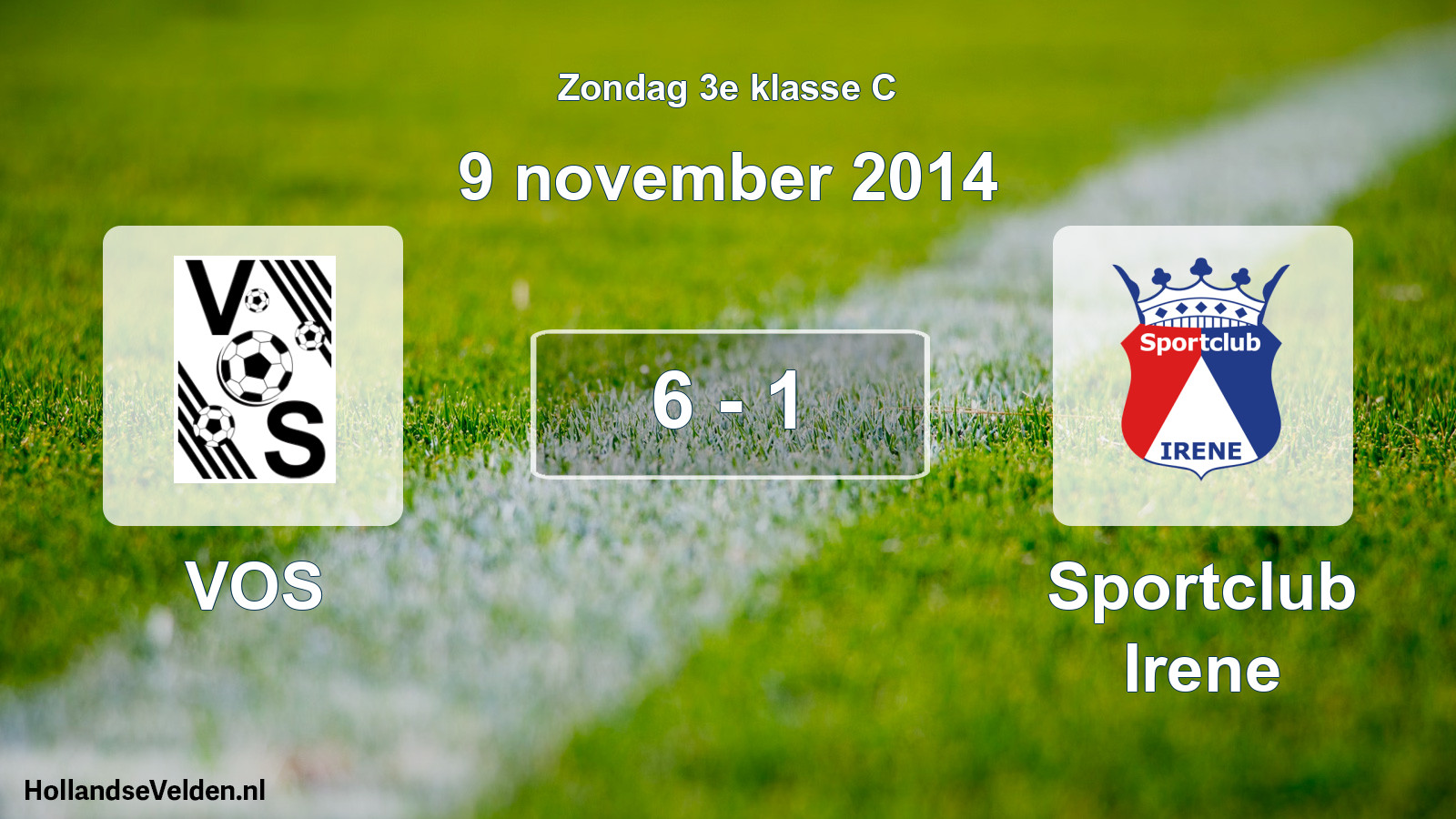 Total number of matches played: VOS - Sportclub Irene 6 - 1 (9 November 2014)