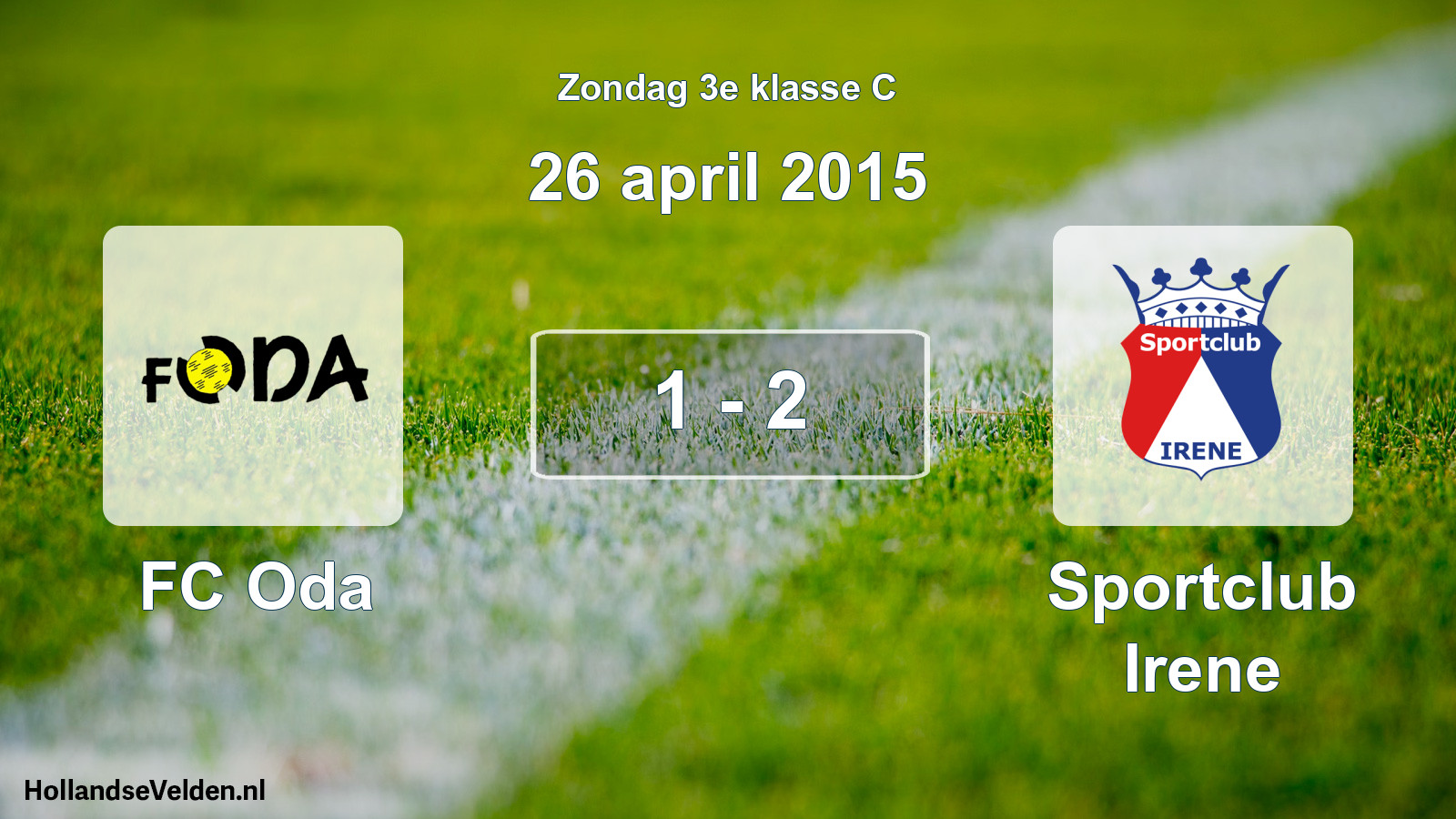 Total number of matches played: FC Oda - Sportclub Irene 1 - 2 (26 April 2015)