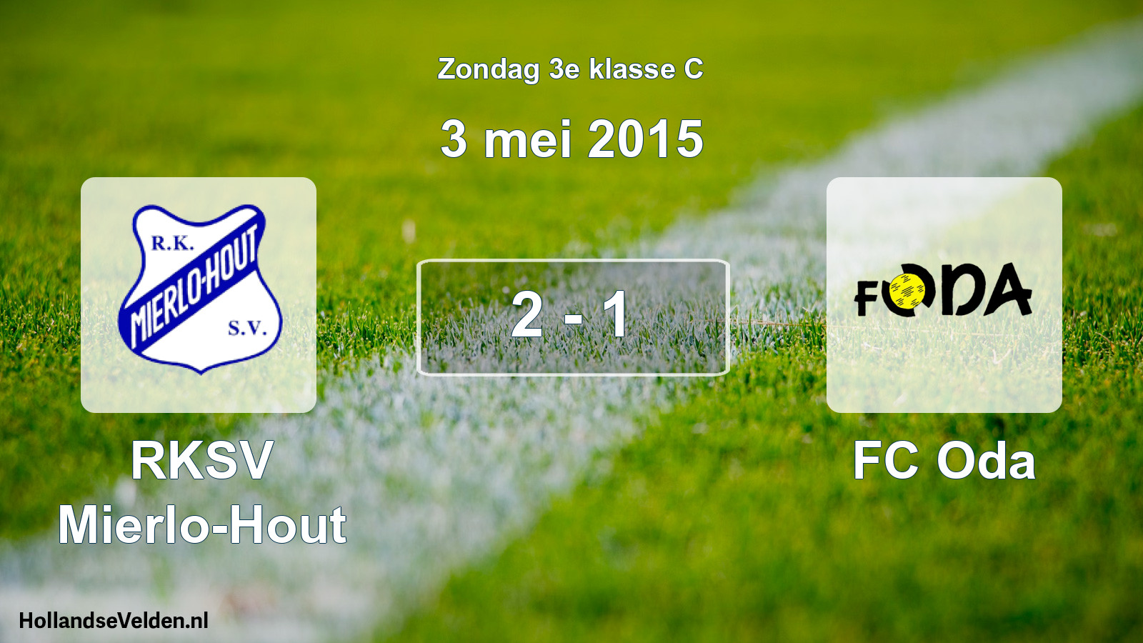 Total number of matches played: RKSV Mierlo-Hout - FC Oda 2 - 1 (3 May 2015)