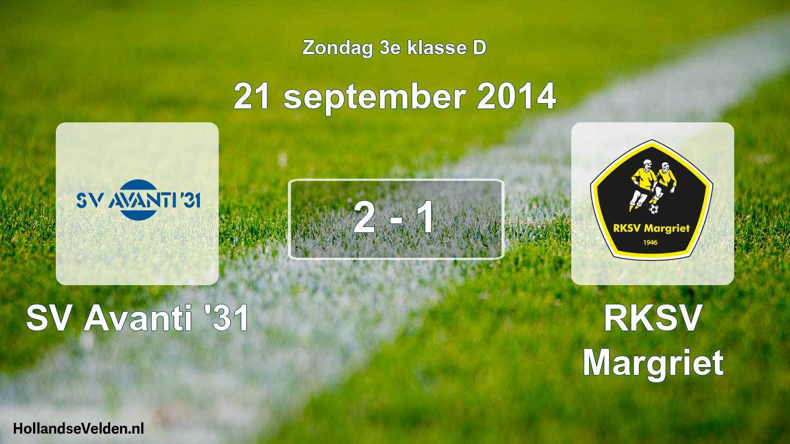 Total number of matches played: SV Avanti '31 - RKSV Margriet 2 - 1 (21 September 2014)
