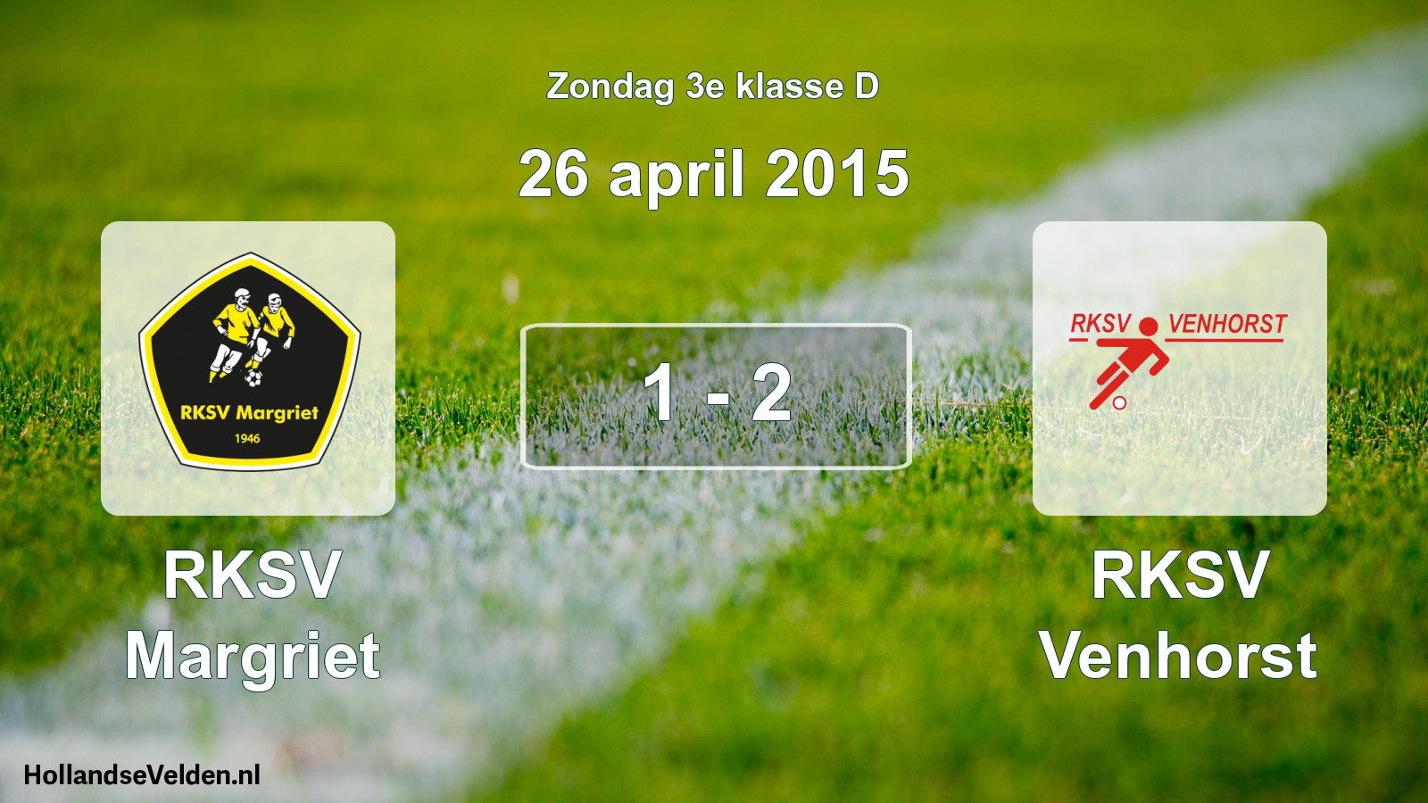Total number of matches played: RKSV Margriet - RKSV Venhorst 1 - 2 (26 April 2015)