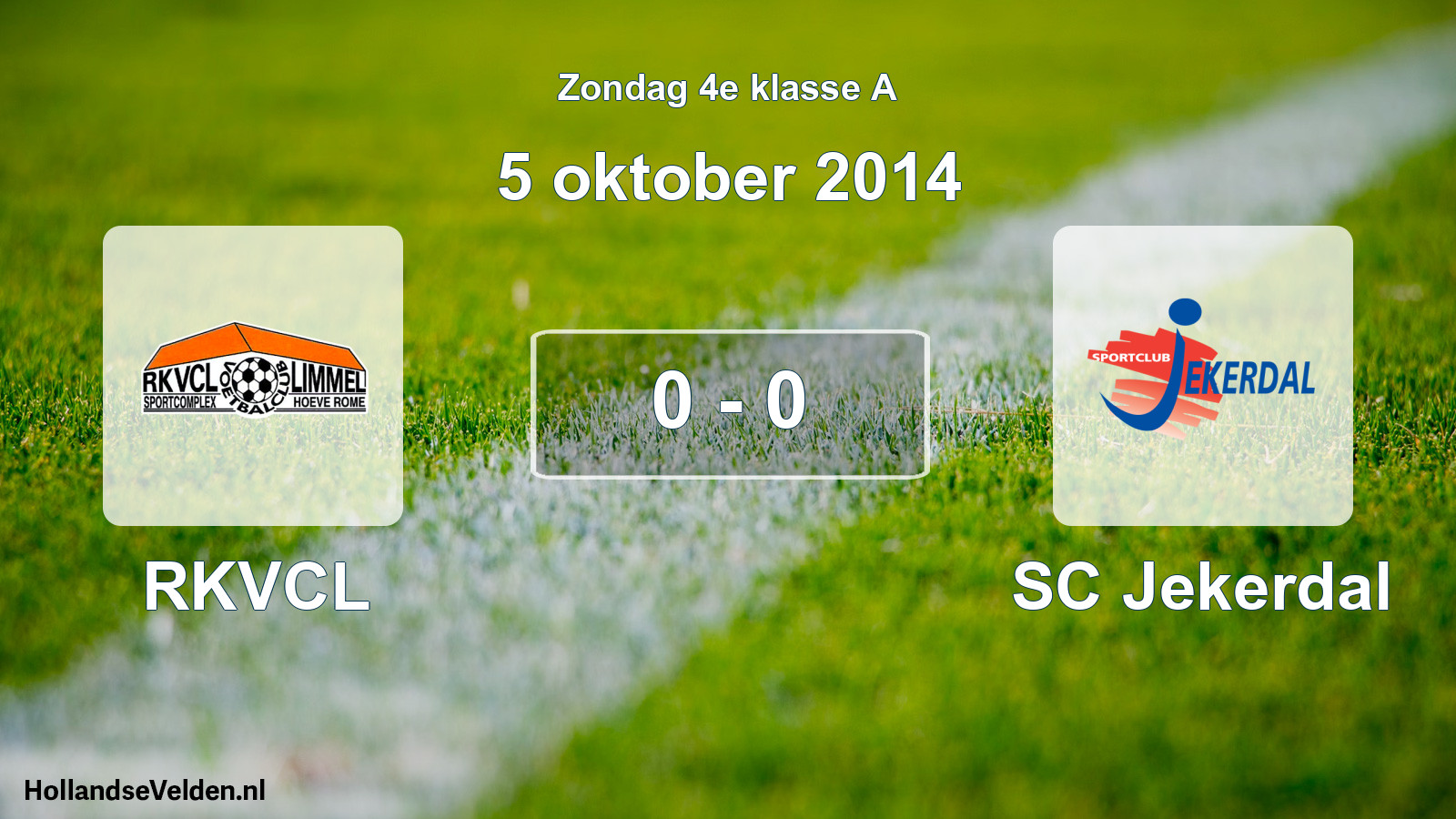 Total number of matches played: RKVCL - SC Jekerdal 0 - 0 (5 October 2014)