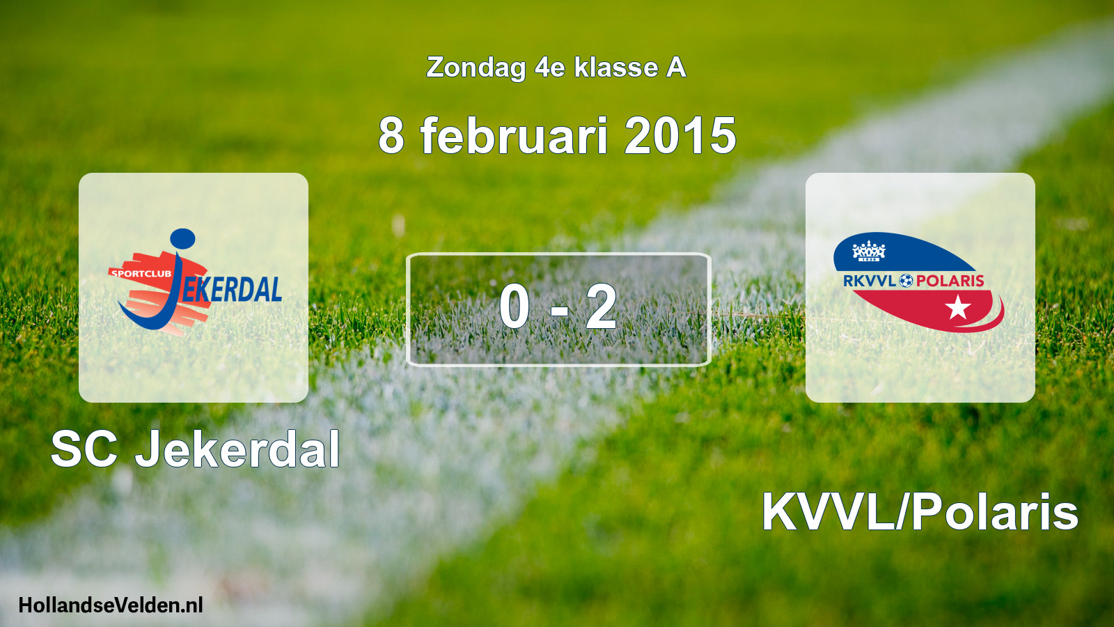 Total number of matches played: SC Jekerdal - RKVVL/Polaris 0 - 2 (8 February 2015)