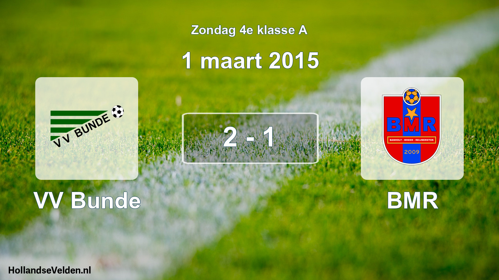 Total number of matches played: VV Bunde - BMR 2 - 1 (1 March 2015)