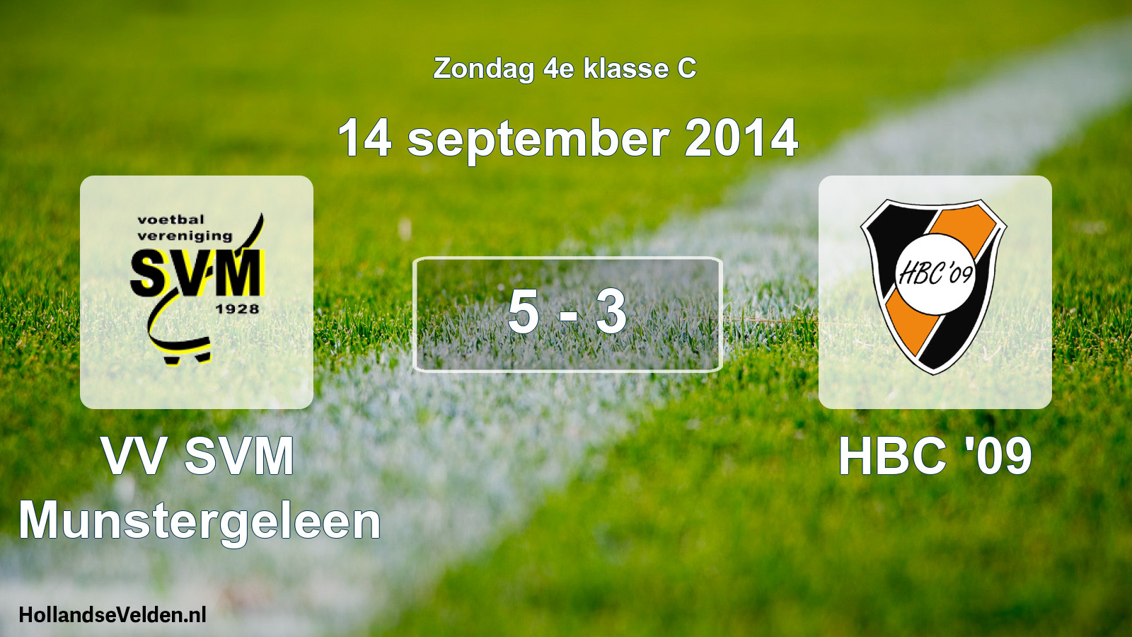 Total number of matches played: VV SVM Munstergeleen - HBC '09 5 - 3 (14 September 2014)