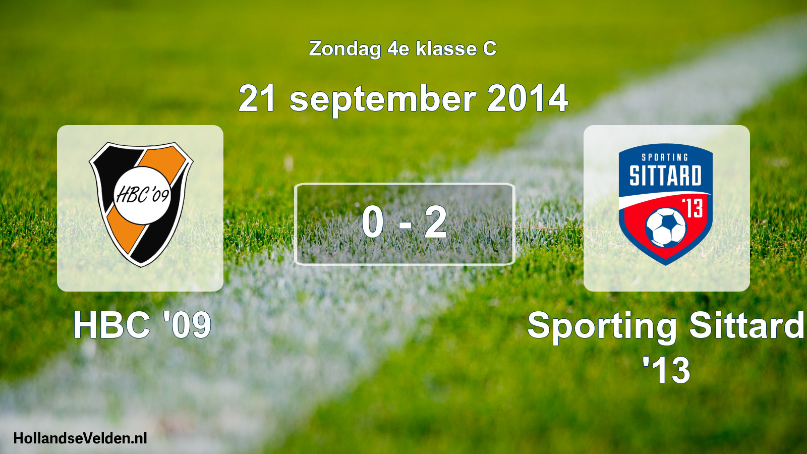 Total number of matches played: HBC '09 - Sporting Sittard '13 0 - 2 (21 September 2014)