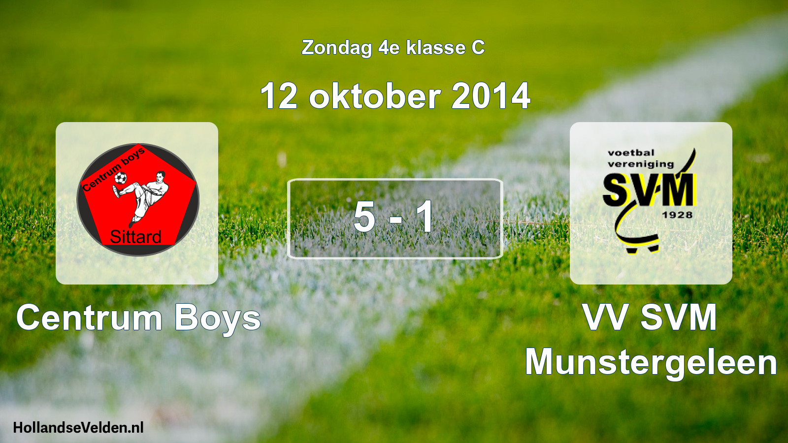 Total number of matches played: Centrum Boys - VV SVM Munstergeleen 5 - 1 (12 October 2014)