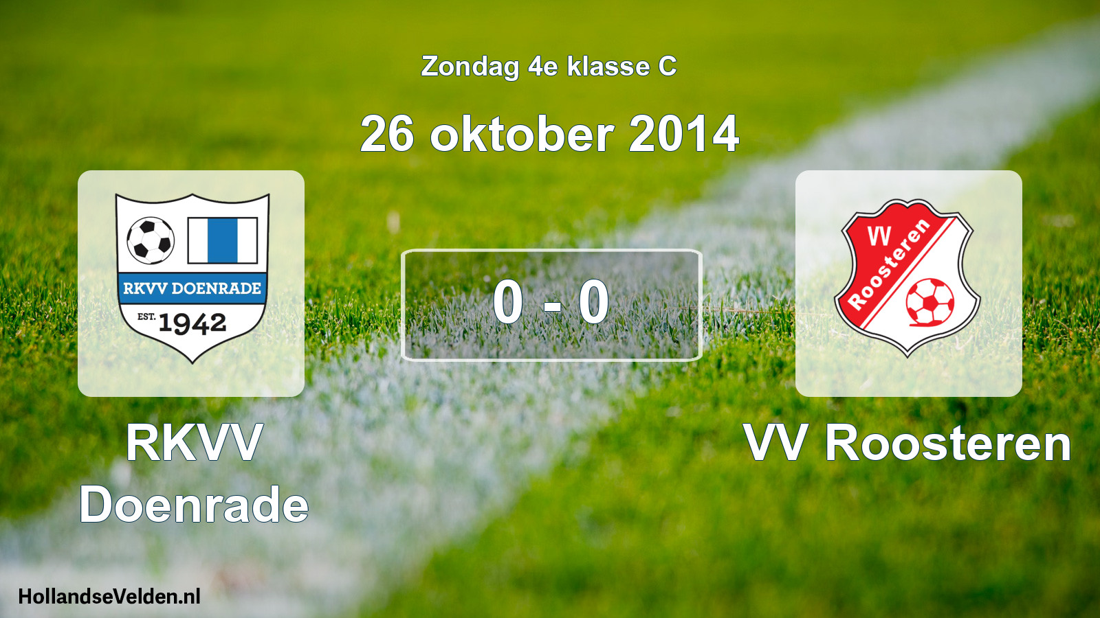 Total number of matches played: RKVV Doenrade - VV Roosteren 0 - 0 (26 October 2014)