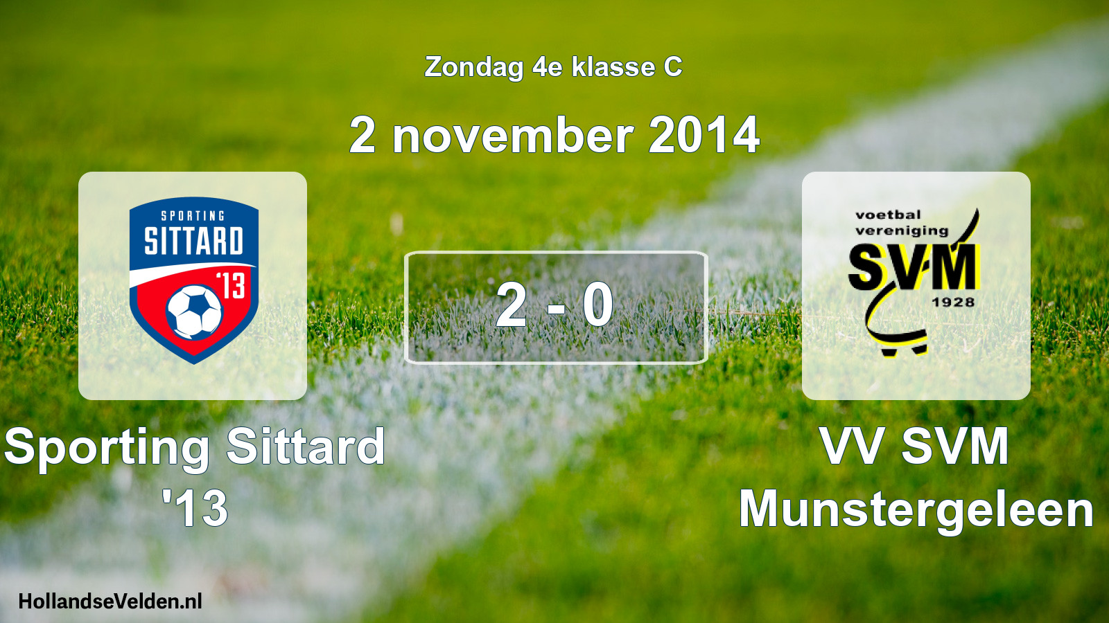 Total number of matches played: Sporting Sittard '13 - VV SVM Munstergeleen 2 - 0 (2 November 2014)